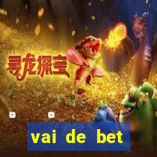 vai de bet esportes da sorte